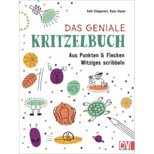 Ryan Hayes Kelli Chipponeri - Das geniale Kritzelbuch