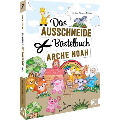 Andrea Küssner-Neubert - Das Ausschneide-Bastelbuch Arche Noah