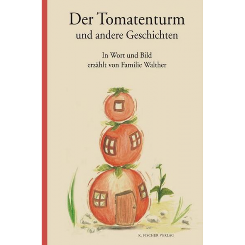 Familie Walther - Der Tomatenturm und andere Geschichten