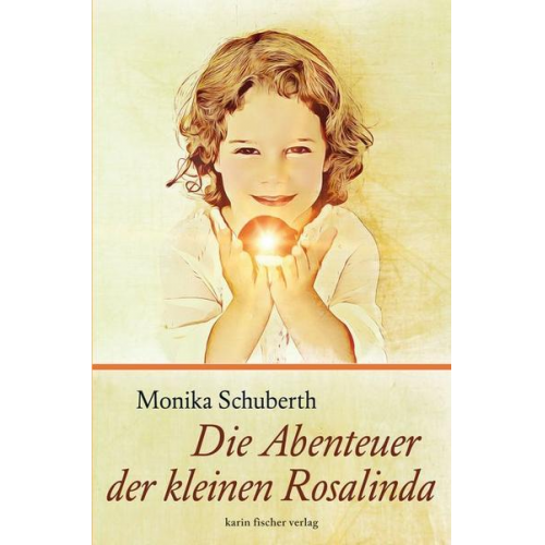 Monika Schuberth - Die Abenteuer der kleinen Rosalinda