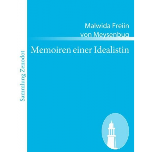 Malwida Freiin Meysenbug - Memoiren einer Idealistin