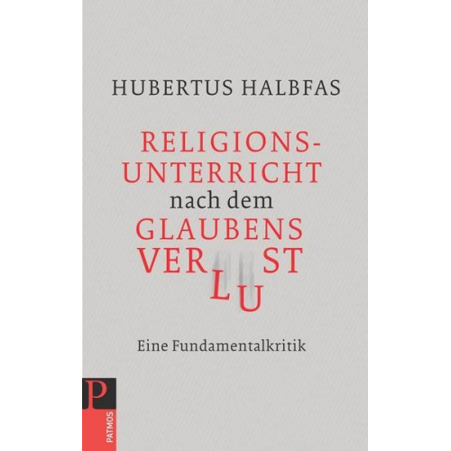 Hubertus Halbfas - Religionsunterricht nach dem Glaubensverlust