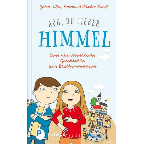 Jörn Hauf Uta Hauf Emma Hauf Frido Hauf - Ach, du lieber Himmel!