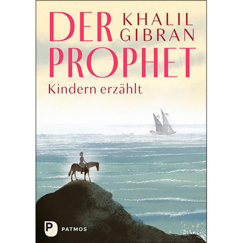 Khalil Gibran - Der Prophet Kindern erzählt