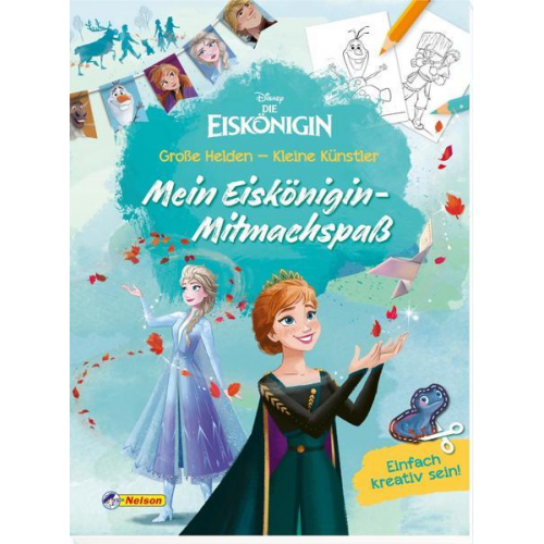 Disney Die Eiskönigin: Große Helden - Kleine Künstler: Mein Eiskönigin-Mitmachspaß