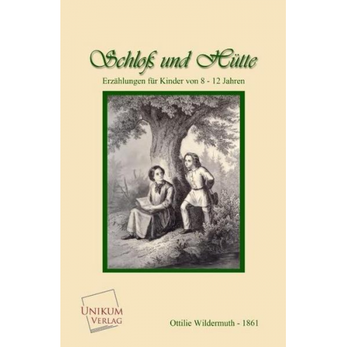 Ottilie Wildermuth - Aus Schloß und Hütte