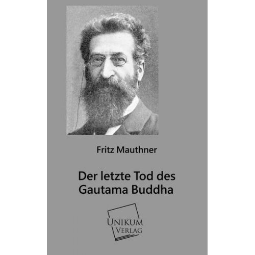 Fritz Mauthner - Der letzte Tod des Gautama Buddha