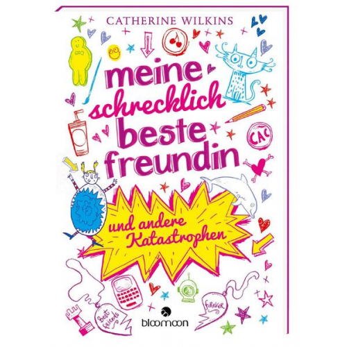 Catherine Wilkins - Meine schrecklich beste Freundin und andere Katastrophen / Und andere Katastrophen Bd. 1
