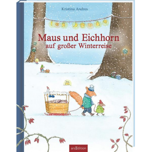 Kristina Andres - Maus und Eichhorn auf großer Winterreise
