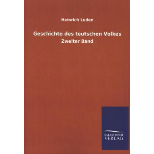 Heinrich Luden - Geschichte des teutschen Volkes