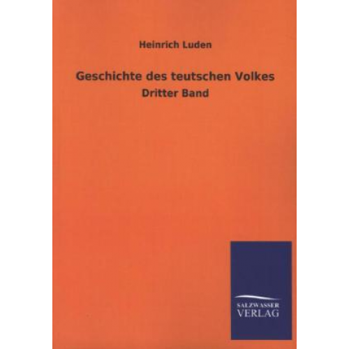 Heinrich Luden - Geschichte des teutschen Volkes