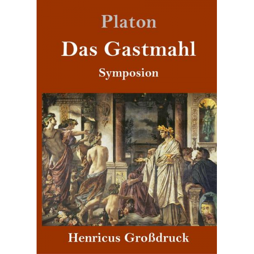 Platon - Das Gastmahl (Großdruck)