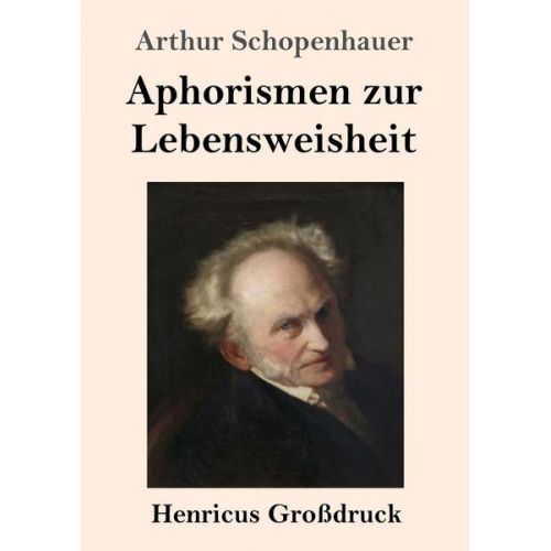 Arthur Schopenhauer - Aphorismen zur Lebensweisheit (Großdruck)