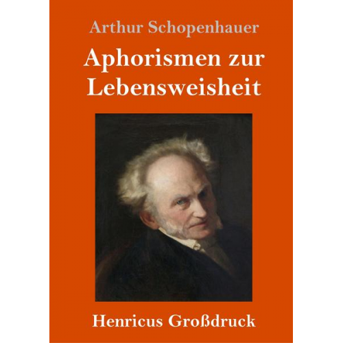 Arthur Schopenhauer - Aphorismen zur Lebensweisheit (Großdruck)