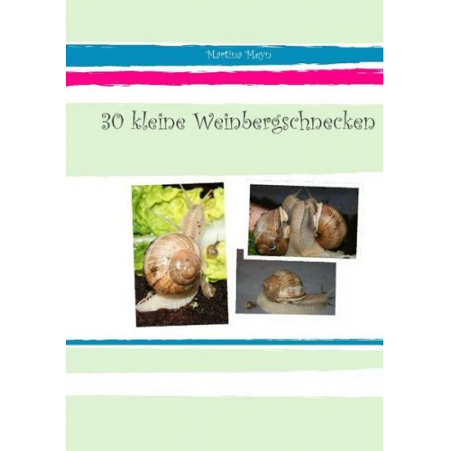 Martina Meyn - 30 kleine Weinbergschnecken