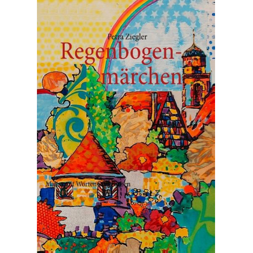 Petra Ziegler - Regenbogenmärchen