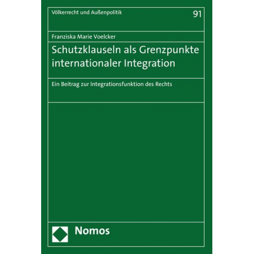 Franziska Marie Voelcker - Schutzklauseln als Grenzpunkte internationaler Integration