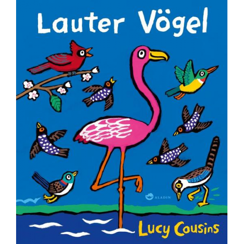 Lucy Cousins - Lauter Vögel