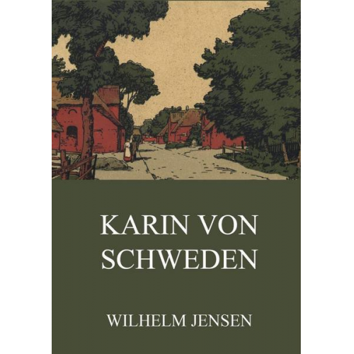 Wilhelm Jensen - Jensen, W: Karin von Schweden