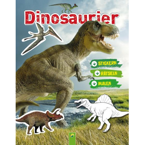 Schwager & Steinlein Verlag - Dinosaurier Stickern Rätseln Malen