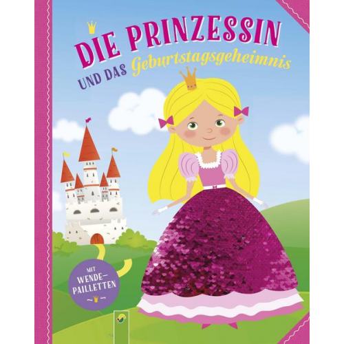 Valentina Schöttes & Schwager & Steinlein Verlag - Die Prinzessin und das Geburtstagsgeheimnis