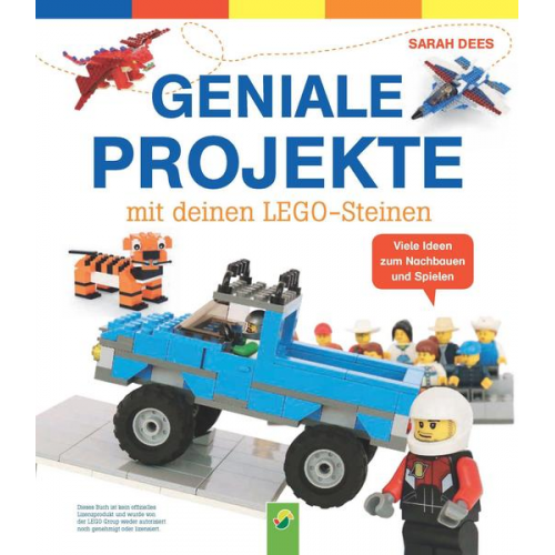 Sarah Dees - Geniale Projekte mit deinen LEGO-Steinen