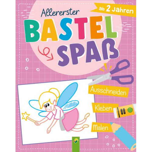 Schwager & Steinlein Verlag - Allererster Bastelspaß ab 2 Jahren