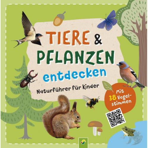 Schwager & Steinlein Verlag - Tiere und Pflanzen entdecken mit 38 Vogelstimmen als QR-Codes: Naturführer für Kinder ab 7 Jahren