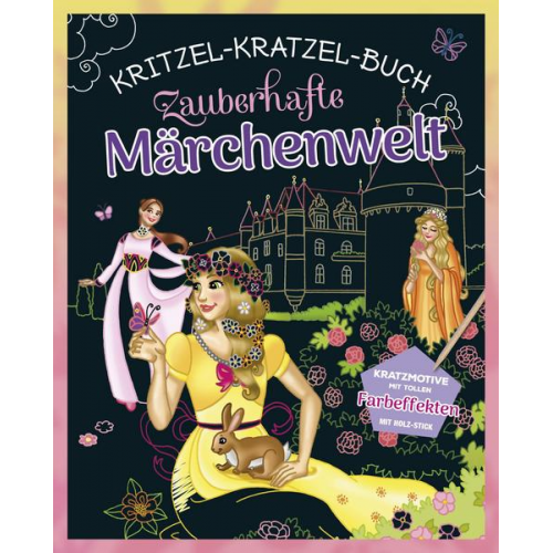 Zauberhafte Märchenwelt - Kritzel-Kratzel-Buch für Kinder ab 5 Jahren