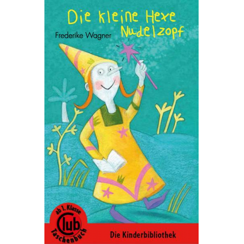 Friederike Wagner - Die kleine Hexe Nudelzopf