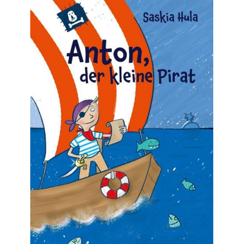 Saskia Hula - Anton, der kleine Pirat