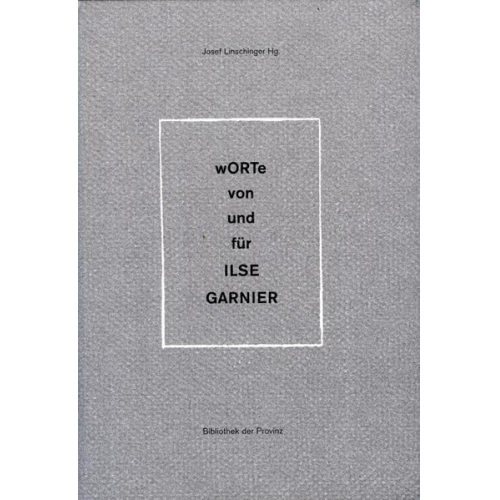 Josef Linschinger - WORTe von und für ILSE GARNIER