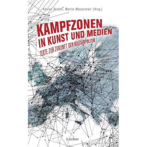 Konrad Becker & Martin Wassermair - Kampfzonen in Kunst und Medien