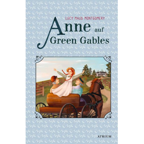 Lucy Maud Montgomery - Anne auf Green Gables