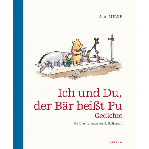 Alan Alexander Milne - Ich und du, der Bär heißt Pu