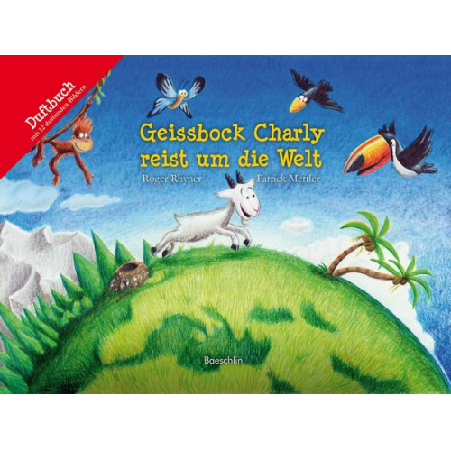 Roger Rhyner - Geissbock Charly reist um die Welt