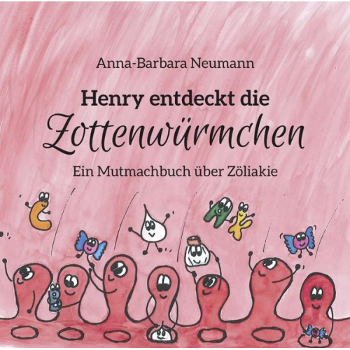 Anna-Barbara Neumann - Henry entdeckt die Zottenwürmchen