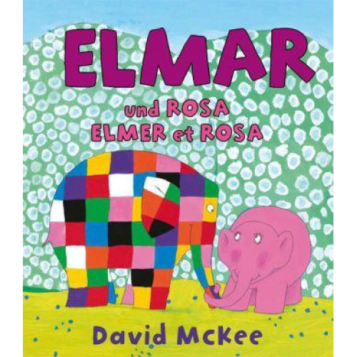 David McKee - Elmar und Rosa, Deutsch-Französisch. Elmer et Rosa