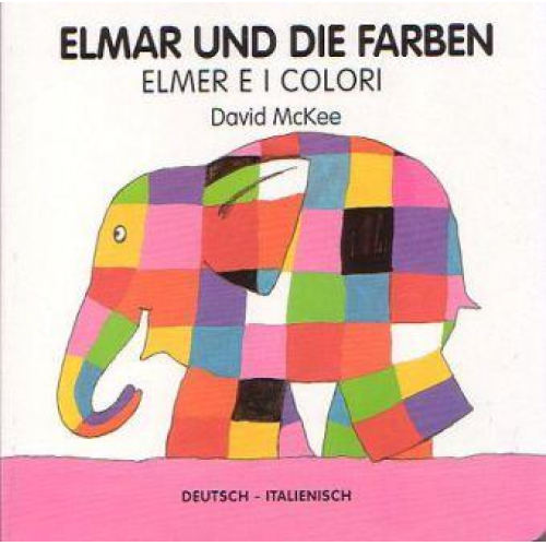 David McKee - Elmar und die Farben, deutsch-italienisch. Elmer e i colori