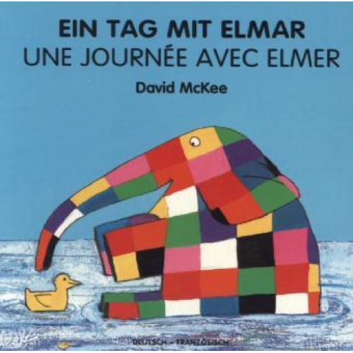 David McKee - Ein Tag mit Elmar, deutsch-französisch. Une Journée avec Elmer