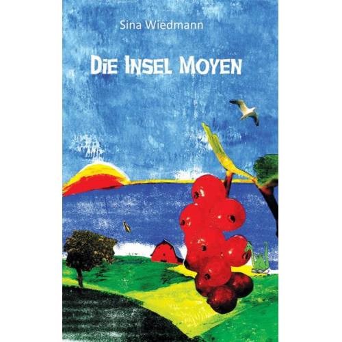 Sina Wiedmann - Die Insel Moyen