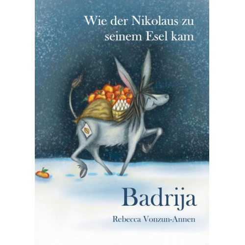 Rebecca Vonzun-Annen - Badrija - Wie der Nikolaus zu seinem Esel kam