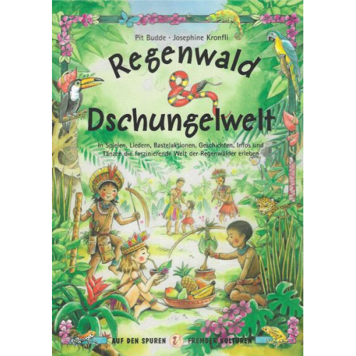 Pit Budde & Josephine Kronfli - Budde, P: Regenwald und Schungelwelt