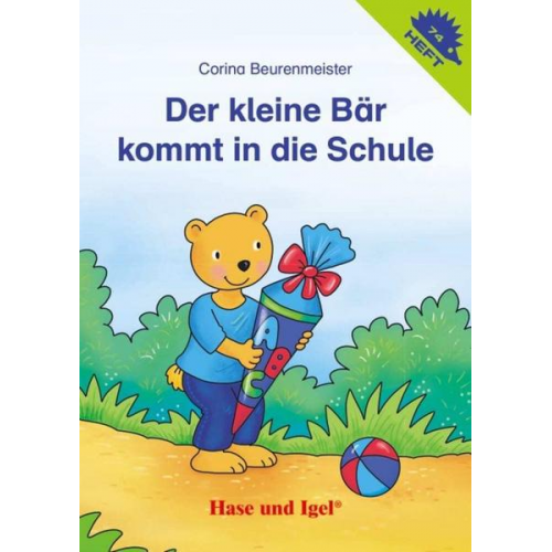 Corina Beurenmeister - Der kleine Bär kommt in die Schule! / Igelheft 74