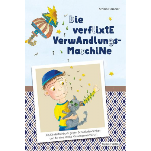 Schirin Homeier - Die verflixte Verwandlungsmaschine