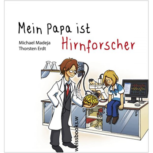 Michael Madeja - Mein Papa ist Hirnforscher