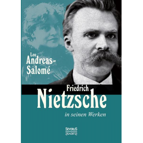 Lou Andreas-Salome - Friedrich Nietzsche in seinen Werken