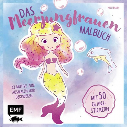 Das Meerjungfrauen-Malbuch mit 50 Glanz-Stickern