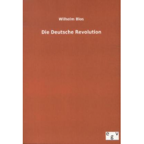 Wilhelm Blos - Die Deutsche Revolution