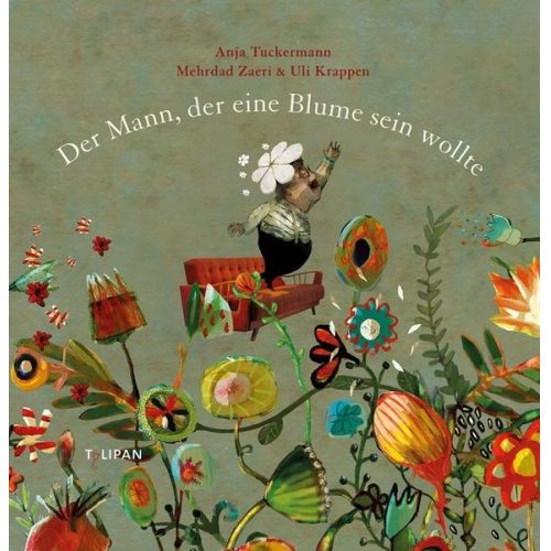 Anja Tuckermann - Der Mann, der eine Blume sein wollte